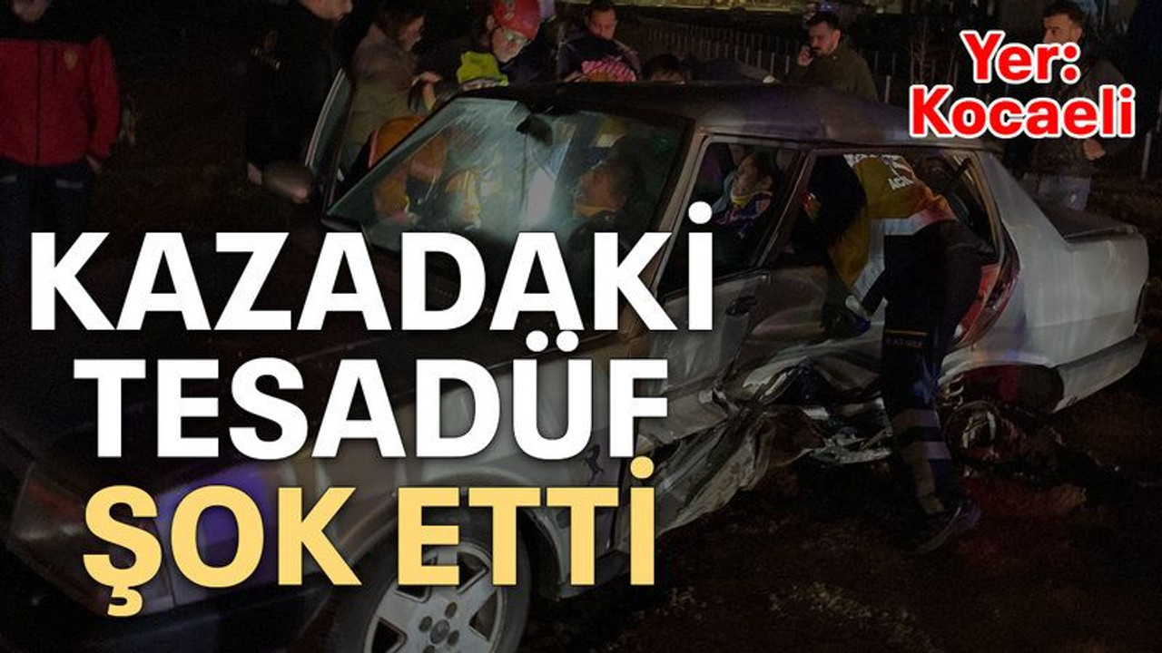 Kazadaki tesadüf şok etti